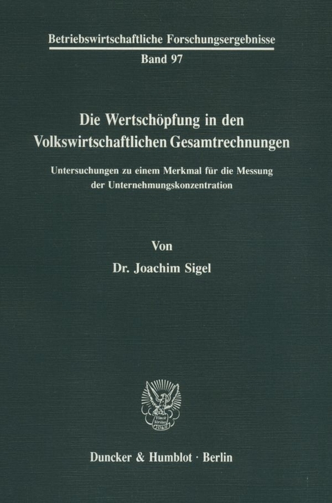 Die Wertsch&ouml;pfung in den Volkswirtschaftlichen Gesamtrechnungen. - Joachim Sigel