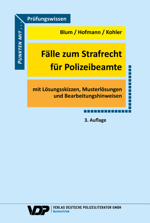 F&auml;lle zum Strafrecht f&uuml;r Polizeibeamte - Barbara Blum, Frank Hofmann, Eva Kohler