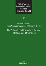 Die Zukunft der Gesundheitsberufe in Bildung und Migration - 