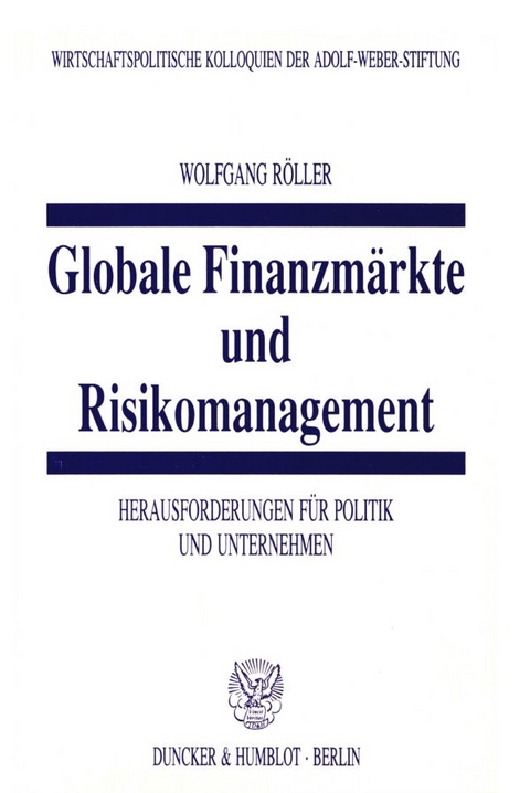 Globale Finanzm&auml;rkte und Risikomanagement. - Wolfgang R&ouml;ller