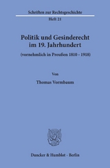 Politik und Gesinderecht im 19. Jahrhundert (vornehmlich in Preu&szlig;en 1810&ndash;1918). - Thomas Vormbaum