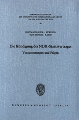 Die K&uuml;ndigung des NDR Staatsvertrages. - Ingo von M&uuml;nch, Thilo Ramm, Wolfgang Hoffmann-Riem, Wilhelm A. Kewenig