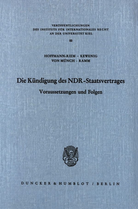 Die K&uuml;ndigung des NDR Staatsvertrages. - Ingo von M&uuml;nch, Thilo Ramm, Wolfgang Hoffmann-Riem, Wilhelm A. Kewenig