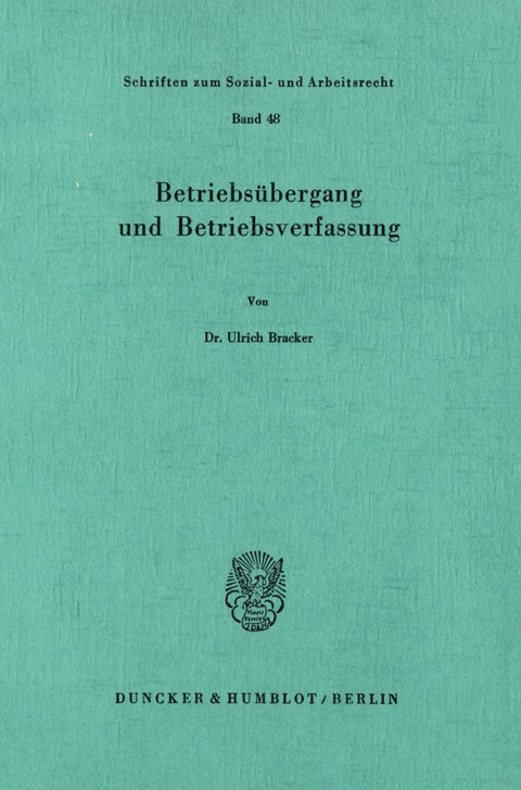 Betriebs&uuml;bergang und Betriebsverfassung. - Ulrich Bracker