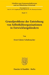 Grundprobleme der Entstehung von Selbsthilfeorganisationen in Entwicklungsl&auml;ndern. - Ernst G&uuml;nter Schuhmacher