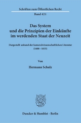 Das System und die Prinzipien der Eink&uuml;nfte im werdenden Staat der Neuzeit, - Hermann Schulz