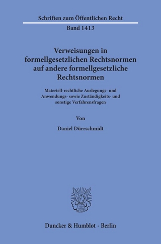 Verweisungen in formellgesetzlichen Rechtsnormen auf andere formellgesetzliche Rechtsnormen.