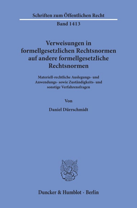 Verweisungen in formellgesetzlichen Rechtsnormen auf andere formellgesetzliche Rechtsnormen. - Daniel D&uuml;rrschmidt