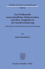 Zur Problematik unterschiedlicher Risikostruktur und ihres Ausgleichs in der Sozialversicherung - Johann Brunkhorst