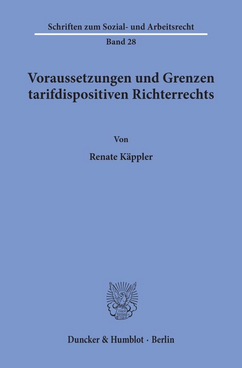 Voraussetzungen und Grenzen tarifdispositiven Richterrechts. - Renate K&auml;ppler
