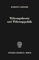 W&auml;hrungstheorie und W&auml;hrungspolitik. - Hubertus Adebahr