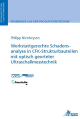 Werkstattgerechte Schadensanalyse in CFK-Strukturbauteilen mit optisch georteter Ultraschallmesstechnik - Philipp Nienheysen