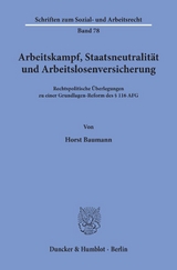 Arbeitskampf, Staatsneutralit&auml;t und Arbeitslosenversicherung. - Horst Baumann