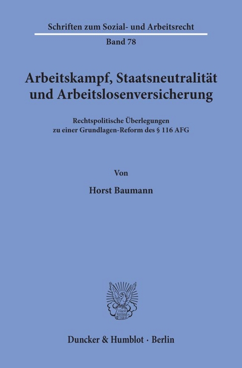 Arbeitskampf, Staatsneutralit&auml;t und Arbeitslosenversicherung. - Horst Baumann