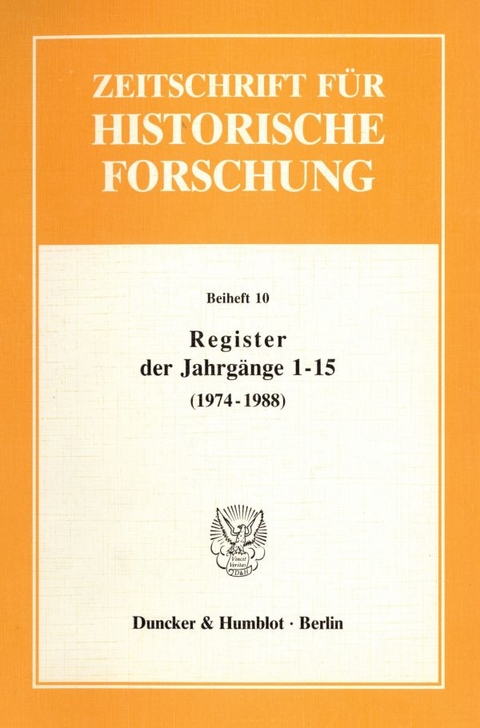 Register der Jahrg&auml;nge 1 - 15 der Zeitschrift f&uuml;r Historische Forschung (1974 - 1988).