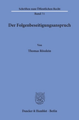 Der Folgenbeseitigungsanspruch. - Thomas R&ouml;sslein