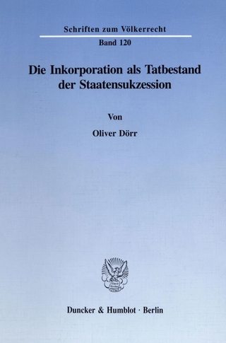 Die Inkorporation als Tatbestand der Staatensukzession.