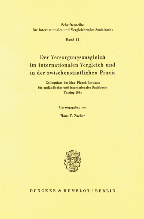 Der Versorgungsausgleich im internationalen Vergleich und in der zwischenstaatlichen Praxis. - 
