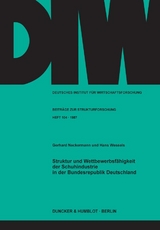 Struktur und Wettbewerbsf&auml;higkeit der Schuhindustrie in der Bundesrepublik Deutschland. - Gerhard Neckermann, Hans Wessels