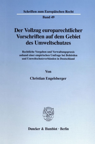 Der Vollzug europarechtlicher Vorschriften auf dem Gebiet des Umweltschutzes.