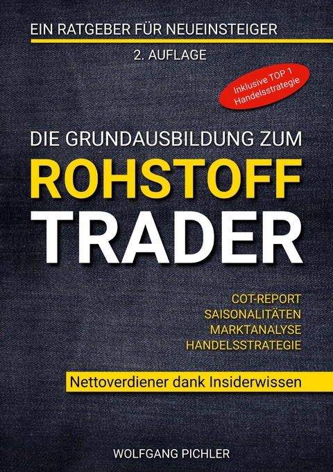 Die Grundausbildung zum Rohstoff Trader - Wolfgang Pichler