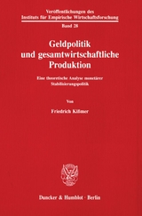 Geldpolitik und gesamtwirtschaftliche Produktion. - Friedrich Ki&szlig;mer