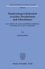 Handwerksgerichtsbarkeit zwischen Absolutismus und Liberalismus. - Gerhard Deter