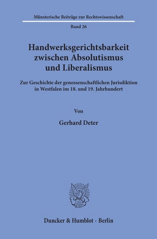 Handwerksgerichtsbarkeit zwischen Absolutismus und Liberalismus.