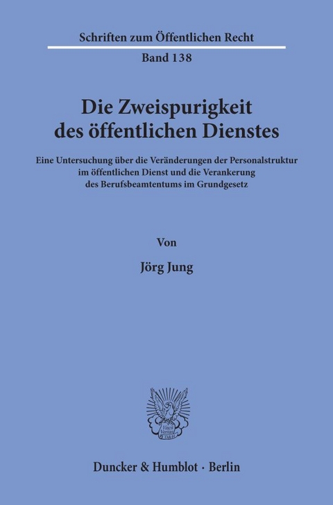 Die Zweispurigkeit des &ouml;ffentlichen Dienstes. - J&ouml;rg Jung