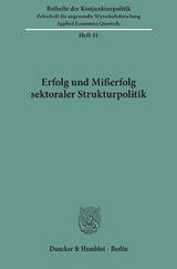 Erfolg und Mi&szlig;erfolg sektoraler Strukturpolitik.