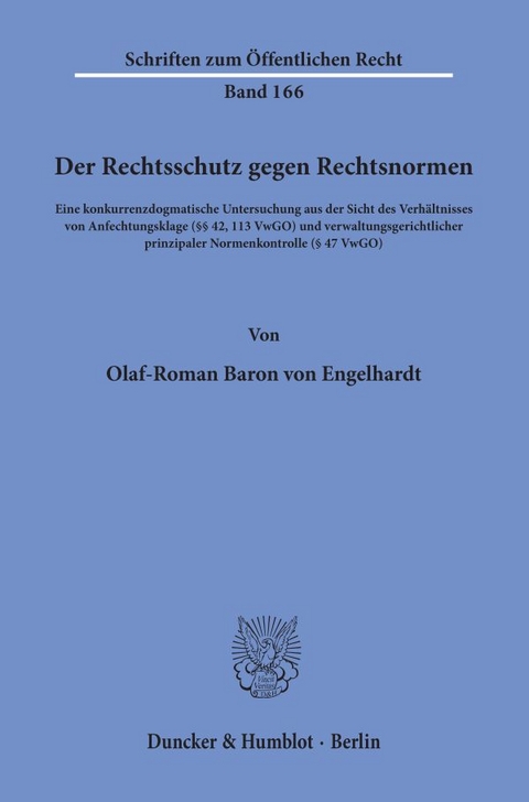 Der Rechtsschutz gegen Rechtsnormen. - Olaf-Roman Baron von Engelhardt