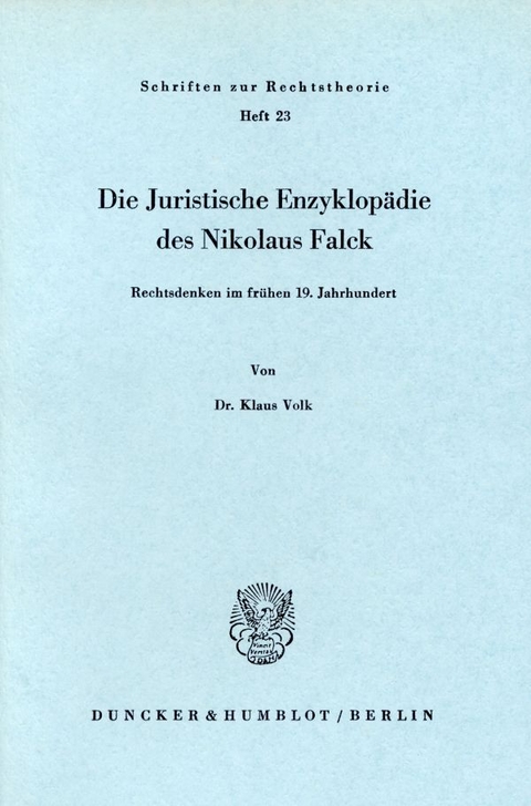 Die Juristische Enzyklop&auml;die des Nikolaus Falck. - Klaus Volk