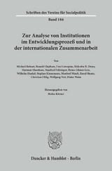Zur Analyse von Institutionen im Entwicklungsproze&szlig; und in der internationalen Zusammenarbeit. - 
