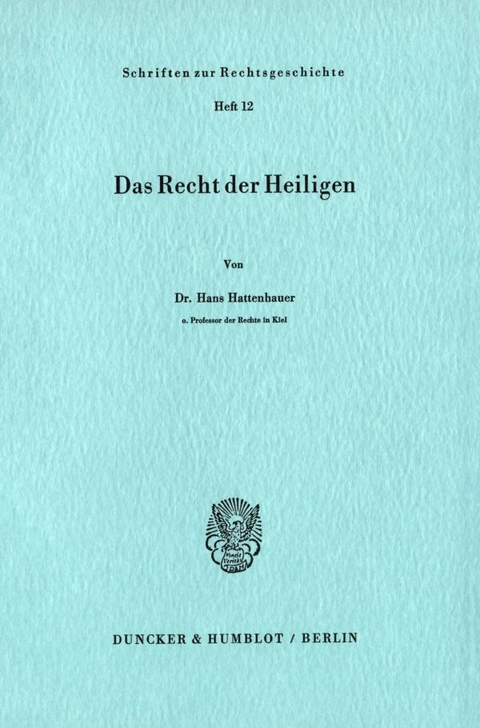 Das Recht der Heiligen. - Hans Hattenhauer