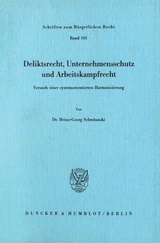 Deliktsrecht, Unternehmensschutz und Arbeitskampfrecht.