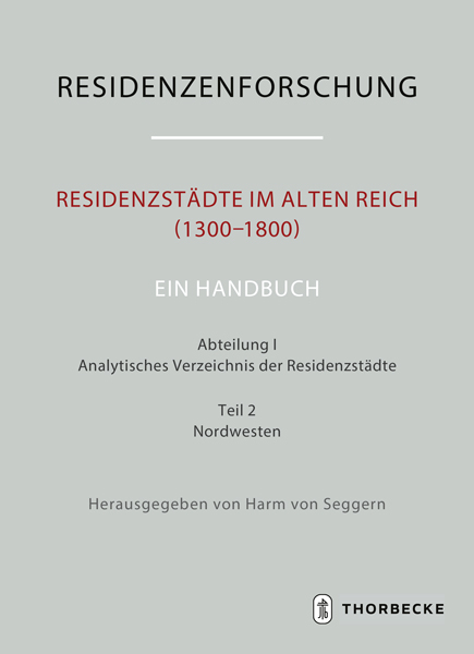 Residenzst&auml;dte im Alten Reich (1300-1800). Ein Handbuch - 
