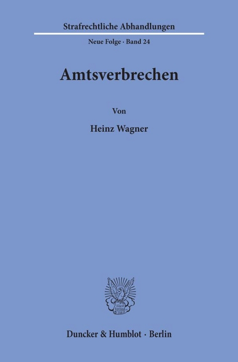Amtsverbrechen. - Heinz Wagner