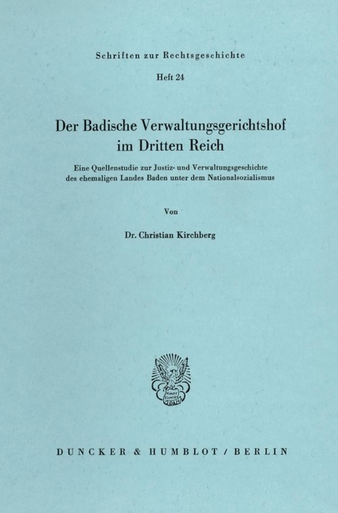 Der Badische Verwaltungsgerichtshof im Dritten Reich. - Christian Kirchberg