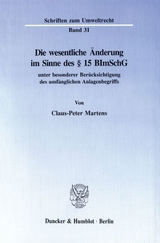 Die wesentliche &Auml;nderung im Sinne des &sect; 15 BImSchG - Claus-Peter Martens
