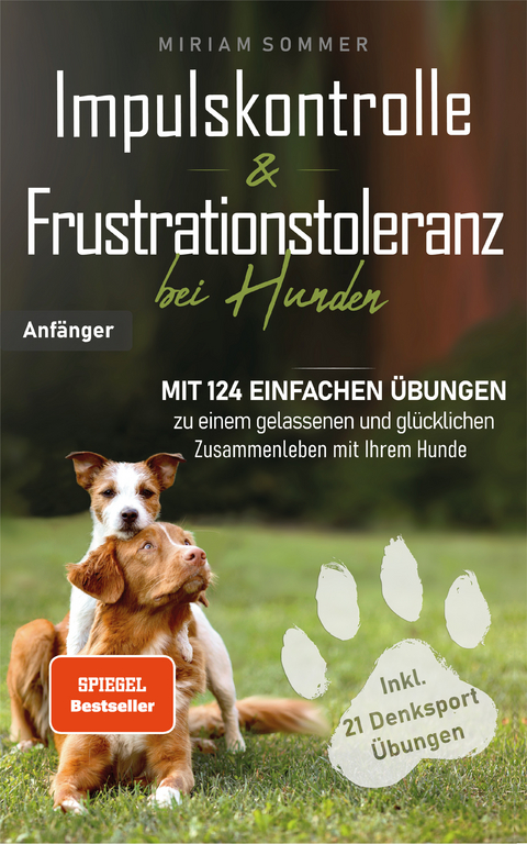 Impulskontrolle und Frustrationstoleranz bei Hunden - Miriam Sommer