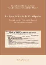 Karriereentw&uuml;rfe in der Zerrei&szlig;probe &ndash; Beispiele aus der Universit&auml;t Rostock im Nationalsozialismus - Gisela Boeck, Florian Detjens, Hans-Uwe Lammel, Susi-Hilde Michael