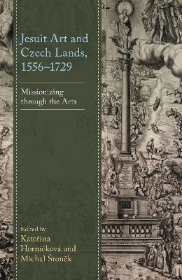 Jesuit Art and Czech Lands, 1556–1729