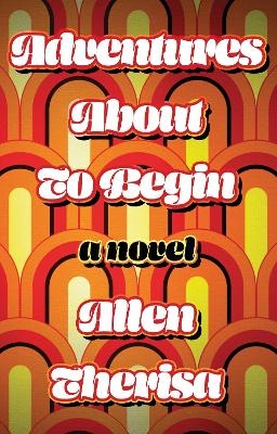 Adventures About To Begin - Allen Therisa