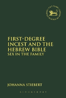 First-Degree Incest and the Hebrew Bible - Johanna Stiebert
