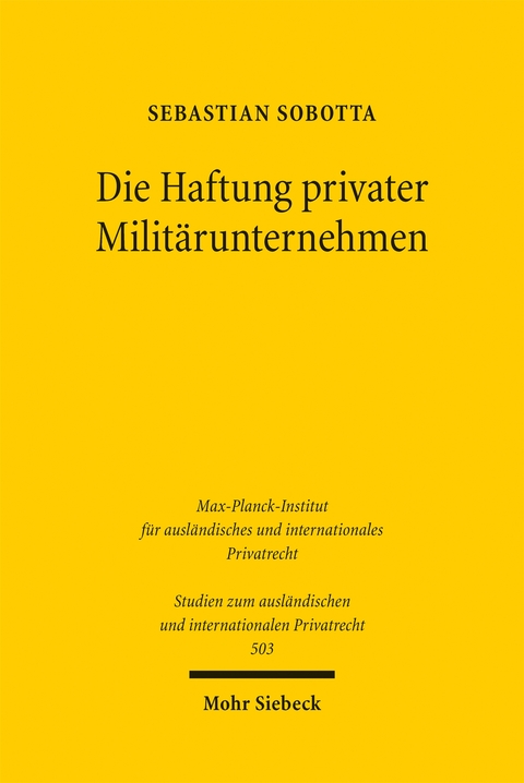 Die Haftung privater Militärunternehmen - Sebastian Sobotta
