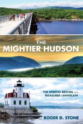 The Mightier Hudson - Roger D. Stone