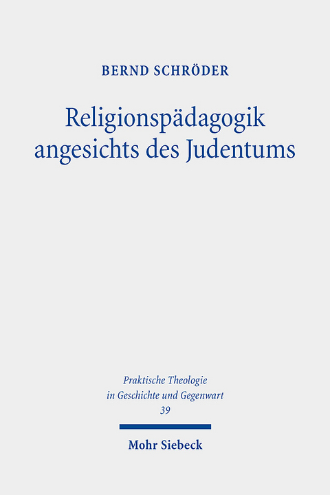 Religionsp&auml;dagogik angesichts des Judentums - Bernd Schr&ouml;der