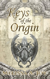 Keys of the Origin -  Melissa A. Joy