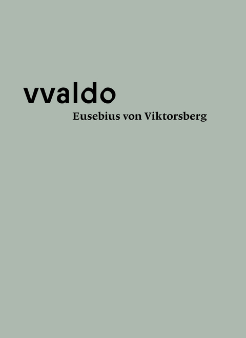 Eusebius von Viktsberg (vvaldo &ndash; vademecum II) - Peter Erhart, Michael Fr&ouml;stl, Ulrike Ganz, Markus Kaiser