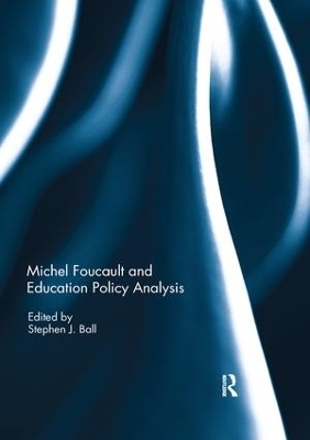 Michel Foucault and Education Policy Analysis - 